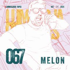 Lumberjacks Tapes 067: MELON