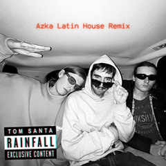 Tom Santa - Rainfall (Azka Remix) PITCHED & FILTERED FOR COPYRIGHT