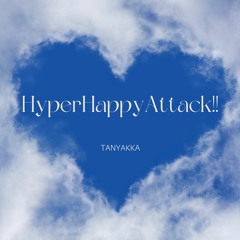 HyperHappyAttack!!