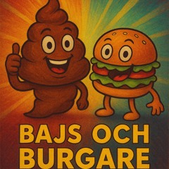 Bajs och burgare
