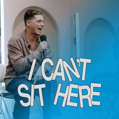 I CANT SIT HERE ANYMORE / Pastor Ben Graves