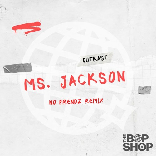 OutKast - Ms. Jackson (No Frendz Remix)