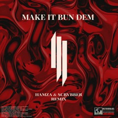 Skrillex - Make It Bun Dem (HAMZA & SCRVBBER Remix)