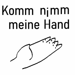 Komm Nimm Meine Hand