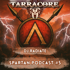 Spartan Podcast #5 - Dj Radiate