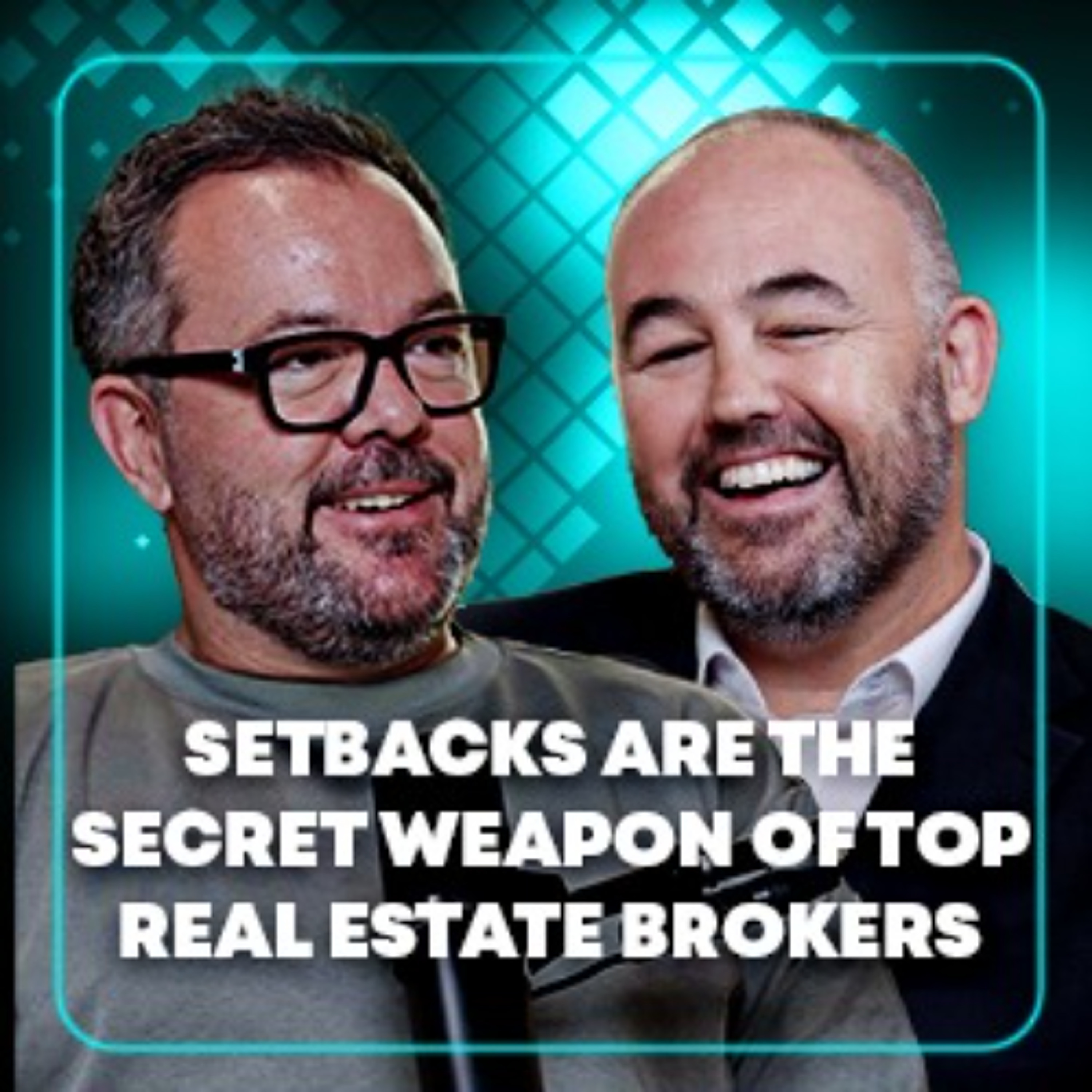Setbacks Are the Secret Weapon of Top Real Estate Brokers episode artwork