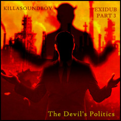 EXIDUB PART 3 - The Devil's Politics- (Future Dub)