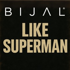 BIJAL - Like Superman (Future Bass)