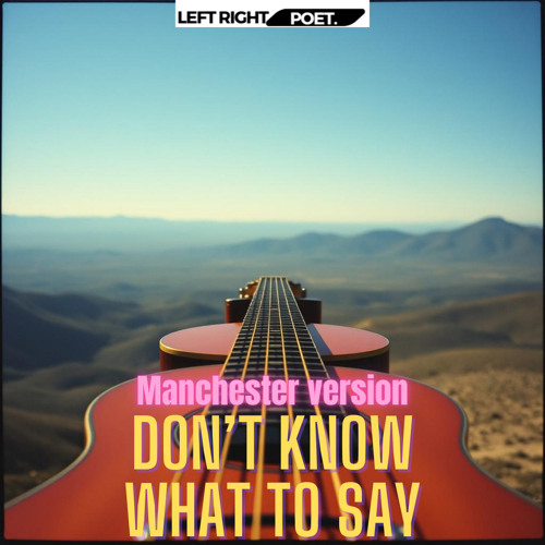 Don't know what to say (Manchester)