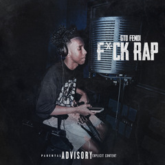 GTD Fendi - Fuck Rap
