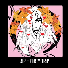 AIR - Dirty Trip