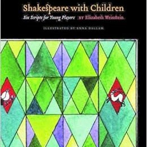 READ EPUB KINDLE PDF EBOOK Shakespeare with Children: Six Scripts For Young Players b