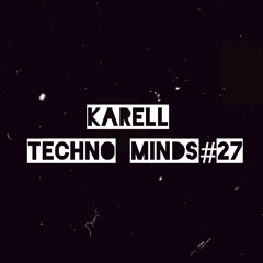 Karell - Techno Minds #27