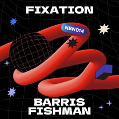 Premiere : Barris Fishman - Fixation