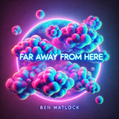 Far Away From Here