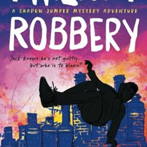 [VIEW] EPUB KINDLE PDF EBOOK Twilight Robbery: A Shadow Jumper Mystery Adventure by  J M Forster �