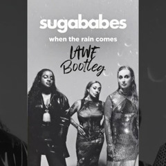Sugababes - When The Rain Comes (LAWE Bootleg)