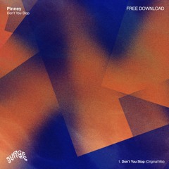 FREE DOWNLOAD: Pinney - Don't You Stop (Original Mix) [Surge Recordings]