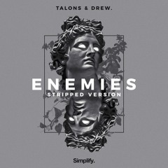 TALONS & Drew. - Enemies (Stripped Version)