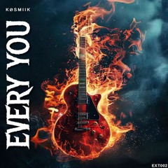KØSMIIK - EVERY YOU - Extended Mix