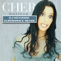 Cher - Believe (DJ WSV2000 Eurodance Remix)