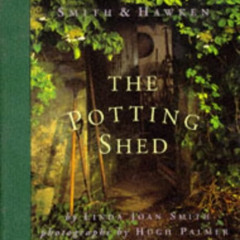 Get EBOOK 💌 The Potting Shed by  Linda Joan Smith &  Hugh Palmer EPUB KINDLE PDF EBO