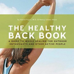 [Access] PDF 🖊️ The Healthy Back Book: A Guide to Whole Healing for Outdoor Enthusia