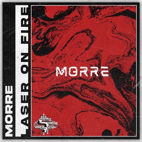 MORRE - LASER ON FIRE