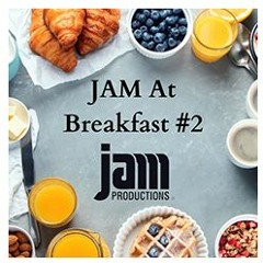 NEW: JAM At Breakfast #2 - 09 11 23