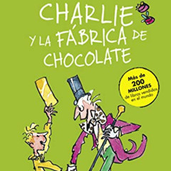 [ACCESS] EPUB 📘 Charlie y la fábrica de chocolate (Colección Alfaguara Clásicos) (Sp