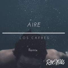 Los Cafres - Aire (R3giu5 Remix)