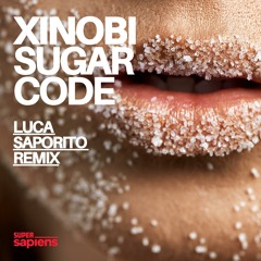 Premiere: Xinobi - Sugar Code (Luca Saporito Remix) [Super Sapiens]