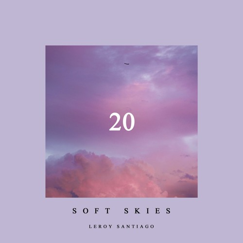 SOFT SKIES 20 // MAR.24