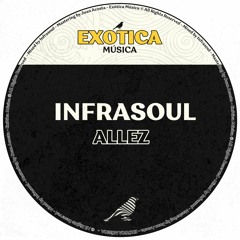 PREMIERE: Infrasoul - Allez