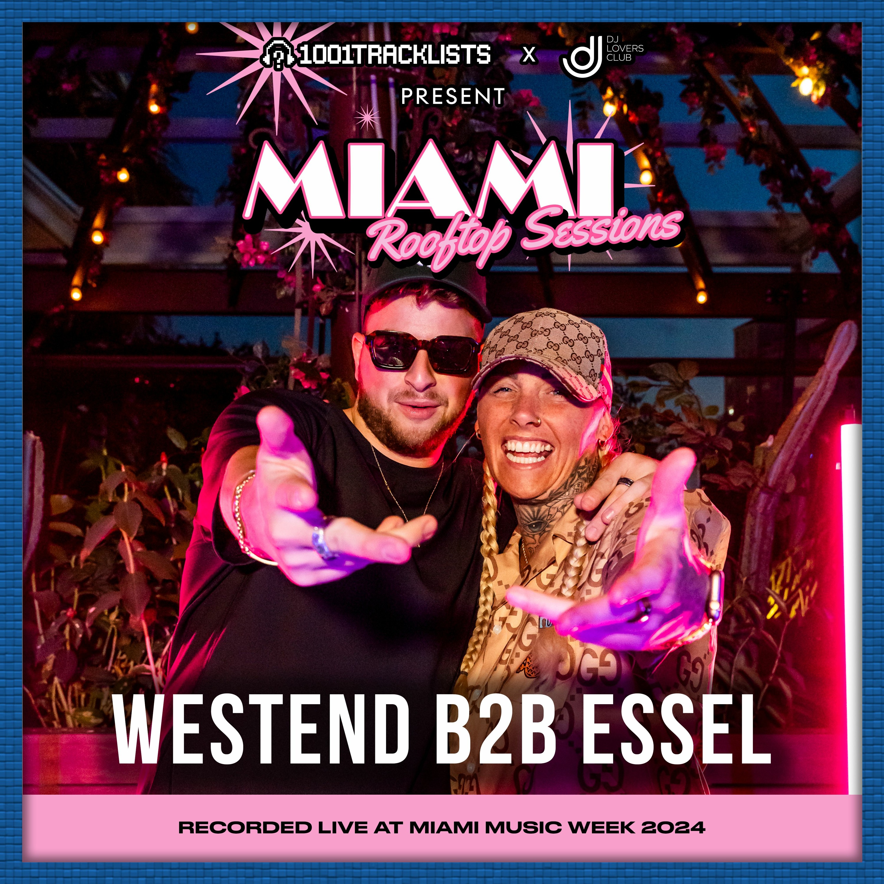 Westend b2b ESSEL - Live DJ Set, 1001Tracklists x DJ Lovers Club Miami Rooftop Sessions 2024 episode artwork