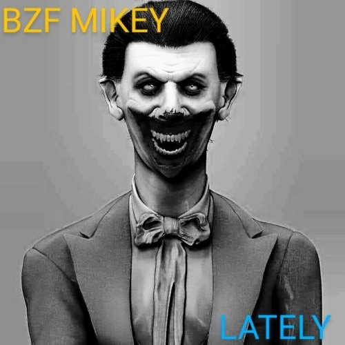 BZF Mikey - Lately ( Prod. JustCallMeChris ).mp3