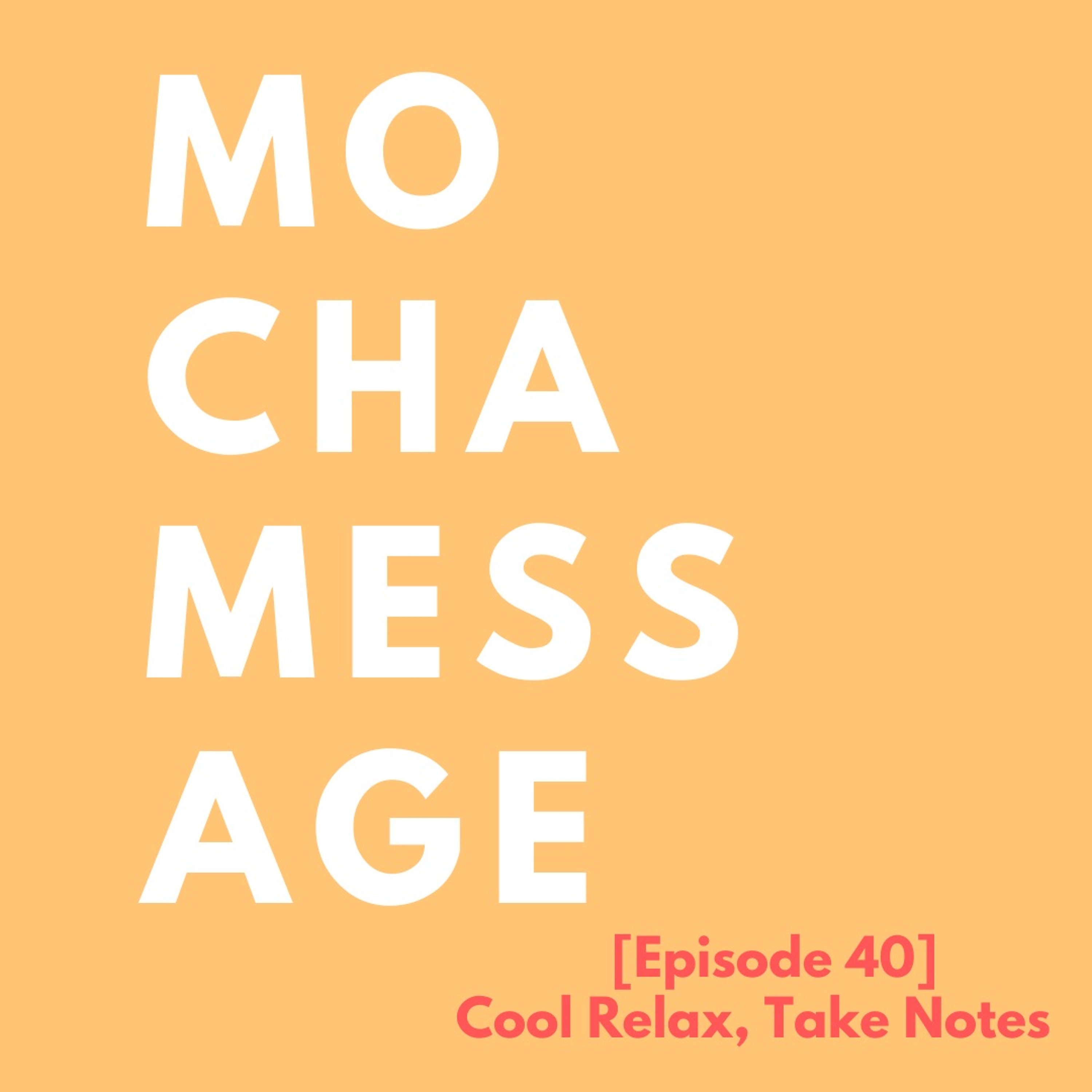 [Episode 40] Cool Relax, Take Notes