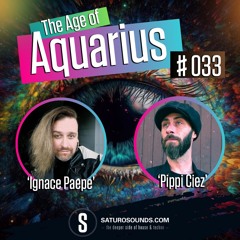 The Age Of Aquarius #033 with Ignace Paepe & Pippi Ciez