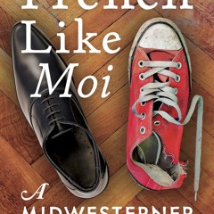 ✔pdf⚡ French Like Moi: A Midwesterner in Paris