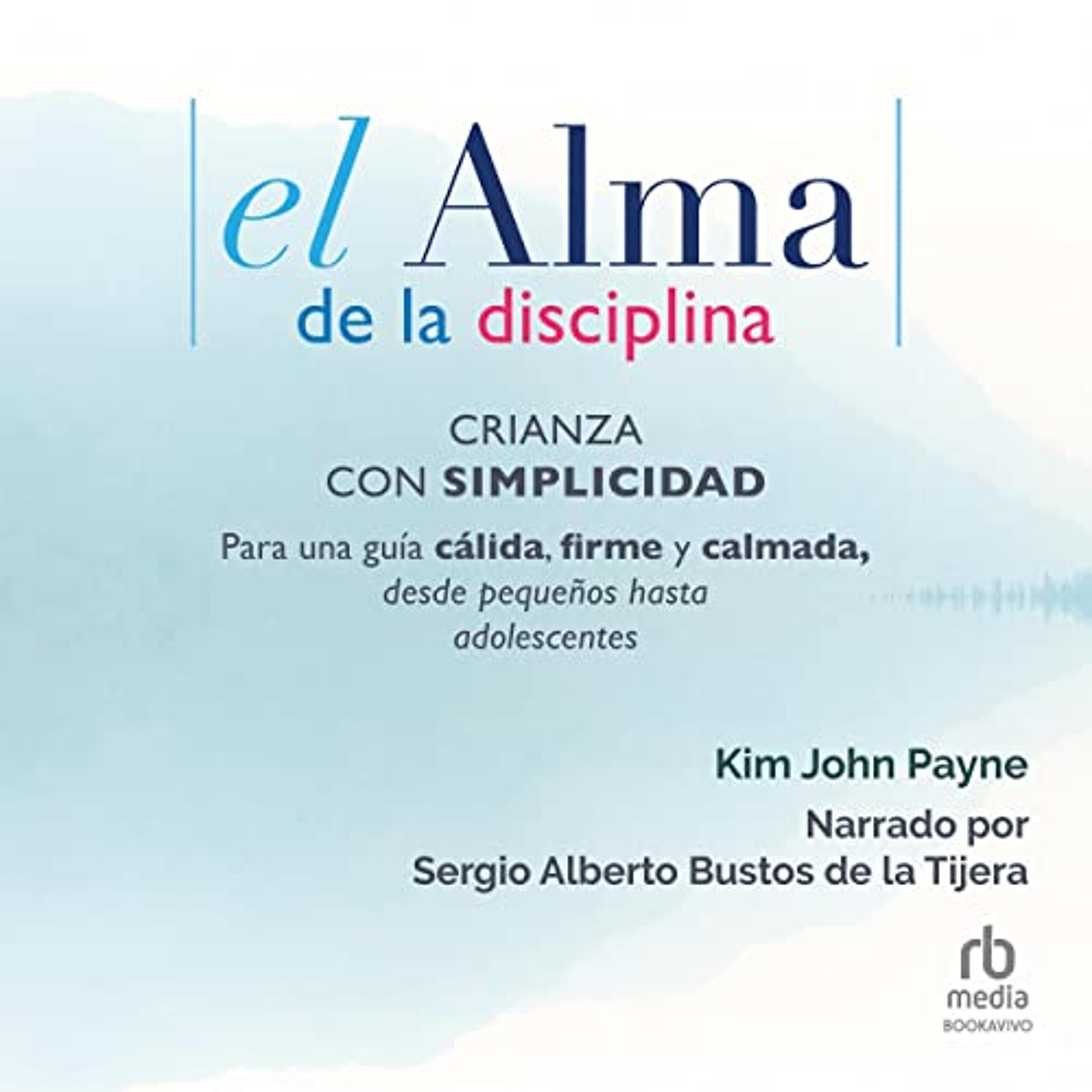 El alma de la disciplina [The Soul of Discipline] (Audiolibro) | Prueba Gratis