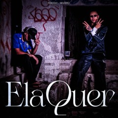 "ELA QUER" Severo feat. Racovi (prod. Ronni)
