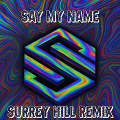 Odesza - Say My Name (Surrey Hill Remix)