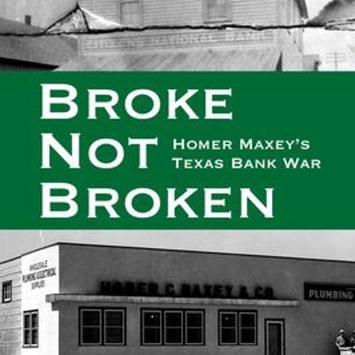 [PDF/ePub] Broke, Not Broken: Homer Maxey's Texas Bank War (American Liberty and Justice) - Broadus