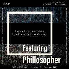 Radio Recovery with U/ME + Phillosopher - 17.02.23