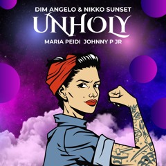 Dim Angelo & Nikko Sunset X M.Peidi & Johnny P Jr - UNHOLY (Extended Mix)