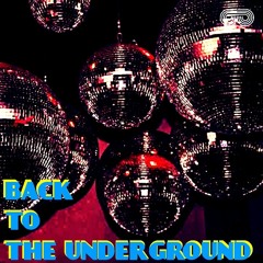 BACK TO THE UNDERGROUND (DJ MIX)