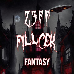 Z3FF X FILLCEK - FANTASY (FREE DL)