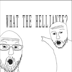What the Hellianté!!
