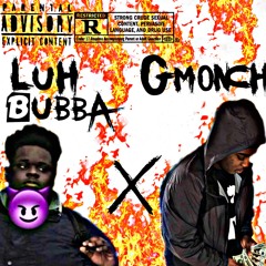 Luh Bubba Ft Gmonch Forreal Pt 2