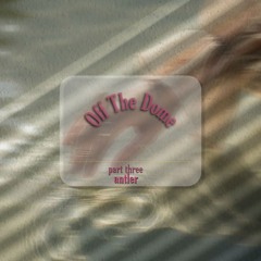 Off The Dome Part Three